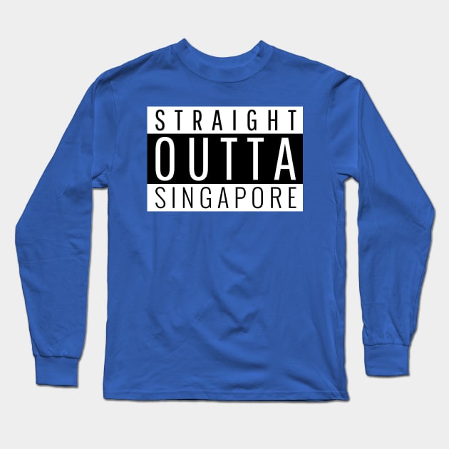 Straight Outta Singapore Long Sleeve T-Shirt by ForEngineer
